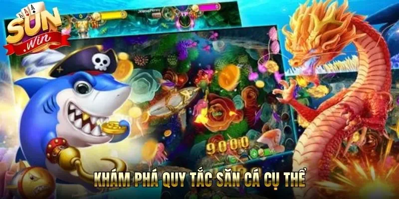 Khám phá quy tắc săn cá cụ thể