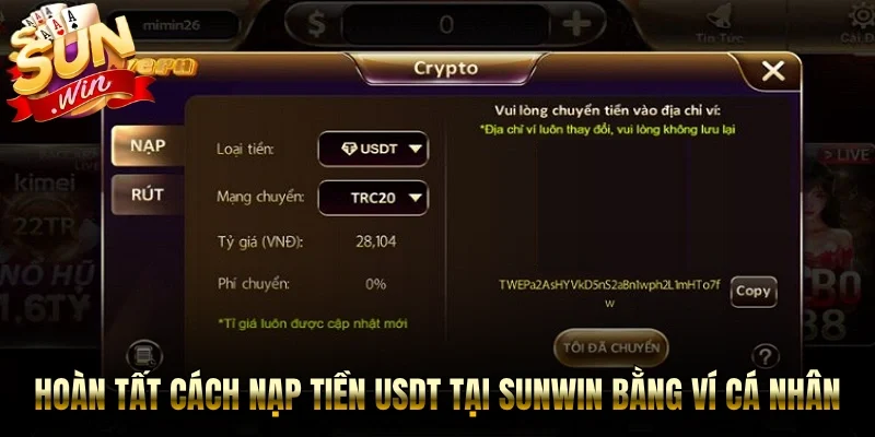 Hoàn tất cách nạp tiền usdt tại Sunwin bằng ví cá nhân 