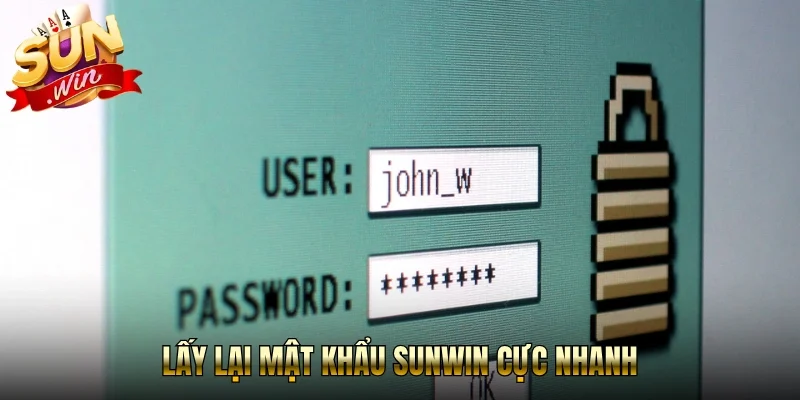 Lấy lại mật khẩu Sunwin cực nhanh