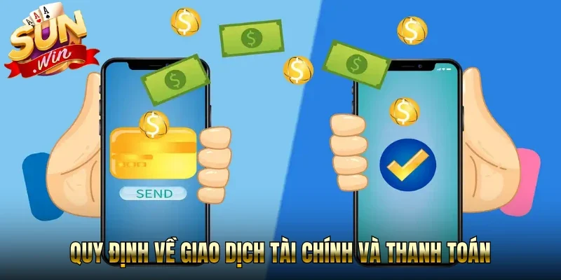 Quy định về giao dịch tài chính và phương thức thanh toán